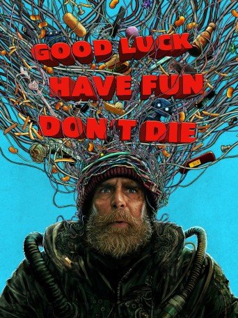 GOOD LUCK, HAVE FUN, DON'T DIE