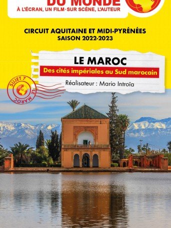 LE MAROC, DES CITES IMPERIALES AU SUD MAROCAIN