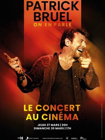 ON EN PARLE PATRICK BRUEL LE CONCERT AU CINEMA